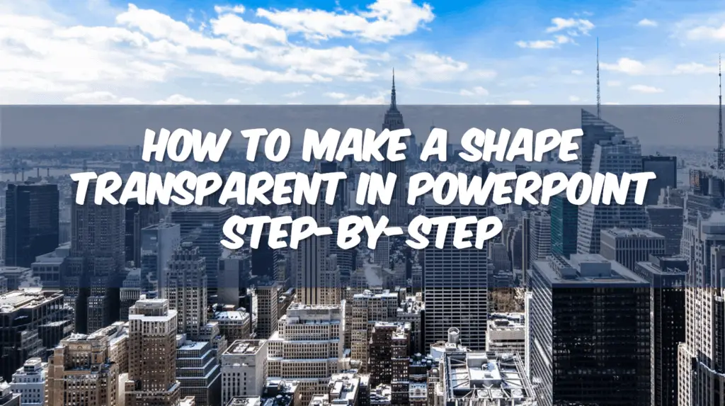 How to Make a Shape Transparent in PowerPoint
