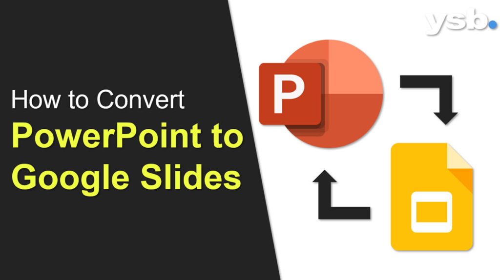 how-to-convert-powerpoint-to-google-slides-5-things-to-consider-get